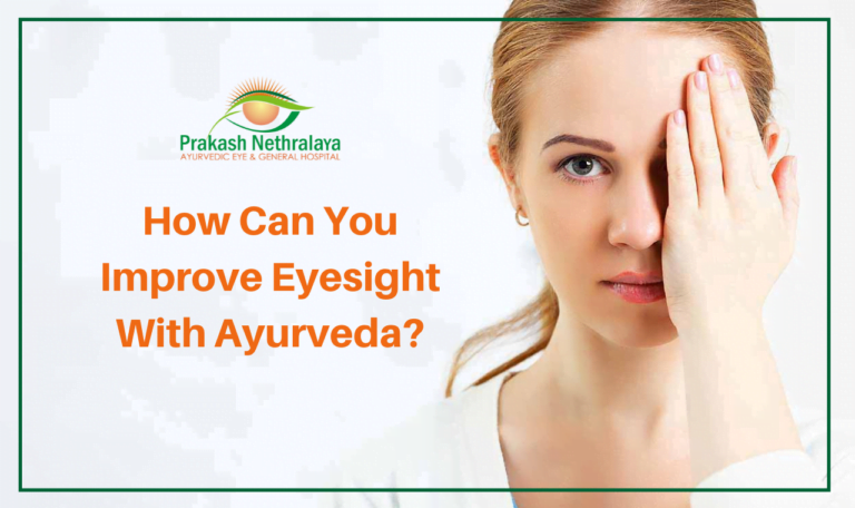 How Can You Improve Eyesight With Ayurveda?