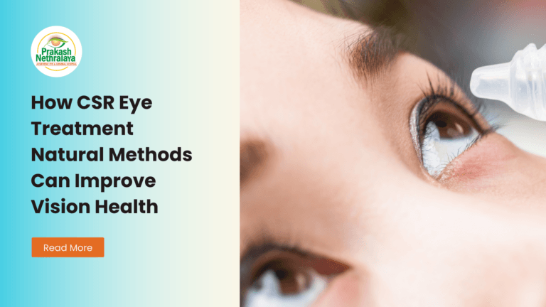 How CSR Eye Treatment Natural Methods Can Improve Vision Health
