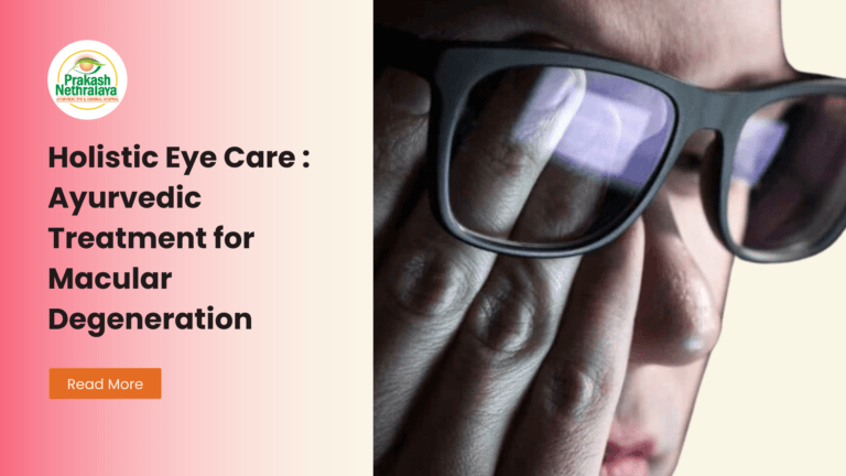 Holistic Eye Care: Ayurvedic Treatment for Macular Degeneration