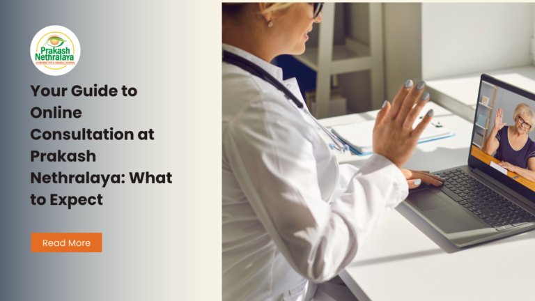 Your Guide to Online Consultation at Prakash Nethralaya: What to Expect